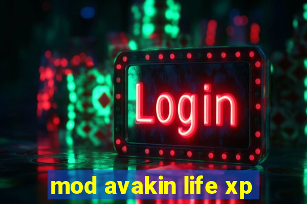 mod avakin life xp